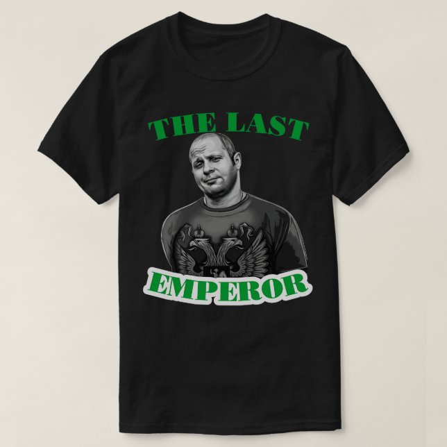 The last emperor Fedor Emelianenko T-Shirt (Design Front)