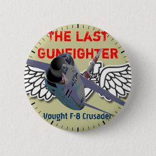 The Last Gunfighter Vought F-8 Crusader B 2 Inch Round Button