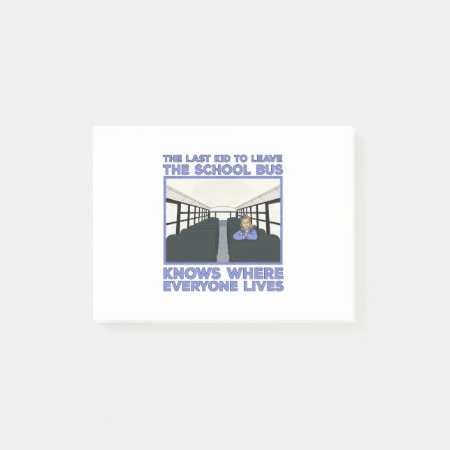 The Last Kid To Leave The School Bus Post-it Notes (Front)
