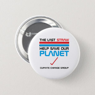 The Last Straw, Climate Change 2 Inch Round Button