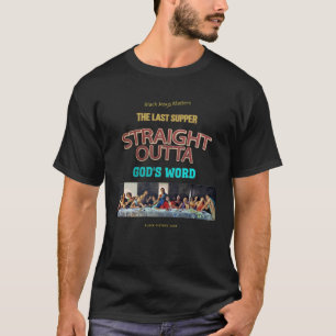 The Last Supper of Black Jesus Straight Outta God  T-Shirt
