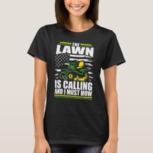 The Lawn Is Calling And I Must Mow  Mower American T-Shirt