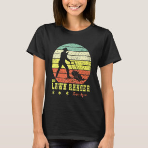 The Lawn Ranger Lawn Mowing And Lawn Caretaker 7 T-Shirt