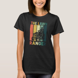 The Lawn Ranger Rides Again Lawn Mowing Mower Dad T-Shirt