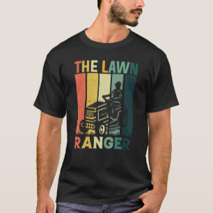 The Lawn Ranger Rides Again Lawn Mowing Mower Dad T-Shirt