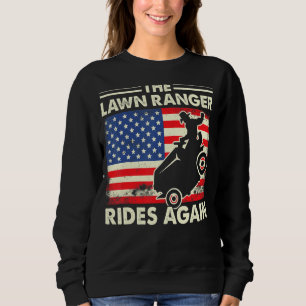 The Lawn Ranger Rides Again Lawn Tractor Mowing Sweatshirt