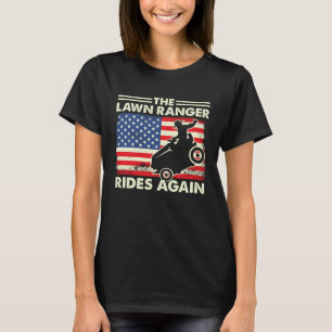 The Lawn Ranger Rides Again  Lawn Tractor Mowing T-Shirt