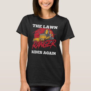 The Lawn Ranger Rides Tractor For Landscaper Mower T-Shirt
