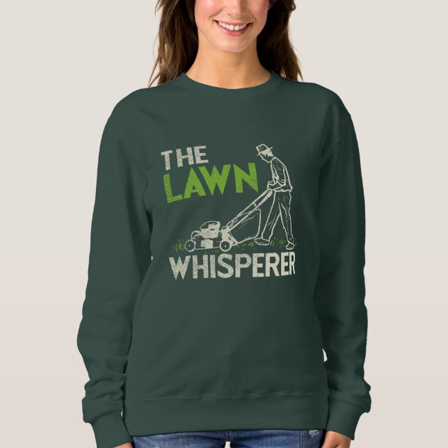 The Lawn Whisperer Sweatshirt (Front)