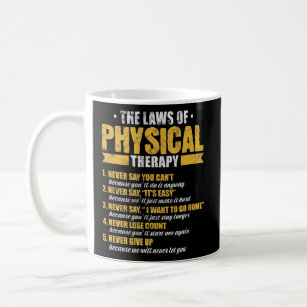 The Laws of Physical Therapy Physical Therapist Coffee Mug