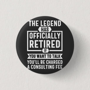the legend Has Officially Retired 1 Inch Round Button