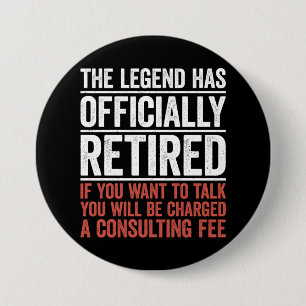 The Legend Has Officially Retired 3 Inch Round Button