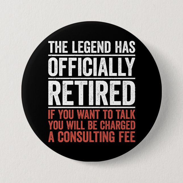 The Legend Has Officially Retired 3 Inch Round Button (Front)
