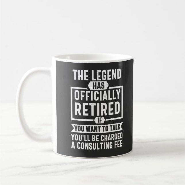 the legend Has Officially Retired Coffee Mug (Left)