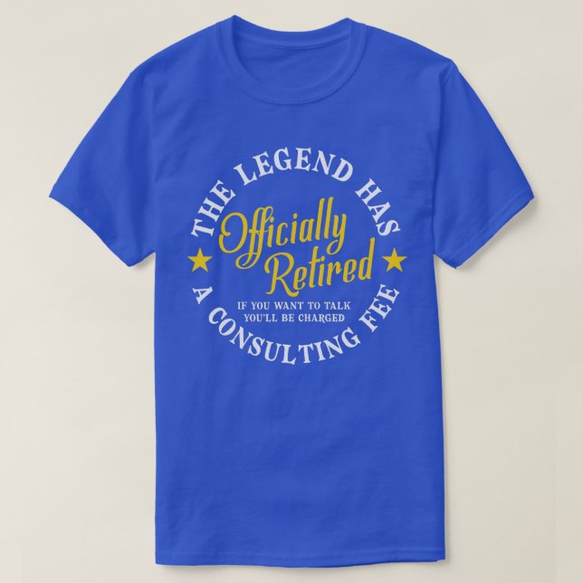 The Legend Has Officially Retired Funny Retirement T-Shirt (Design Front)