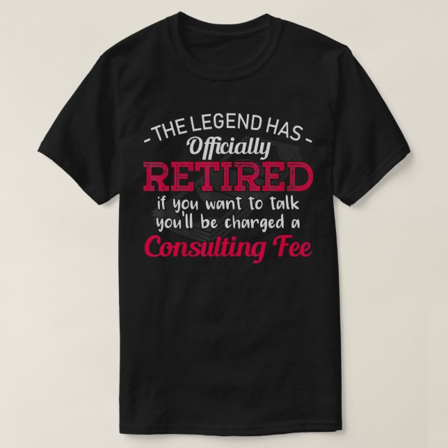 The Legend Has Officially Retired Funny Retirement T-Shirt (Design Front)