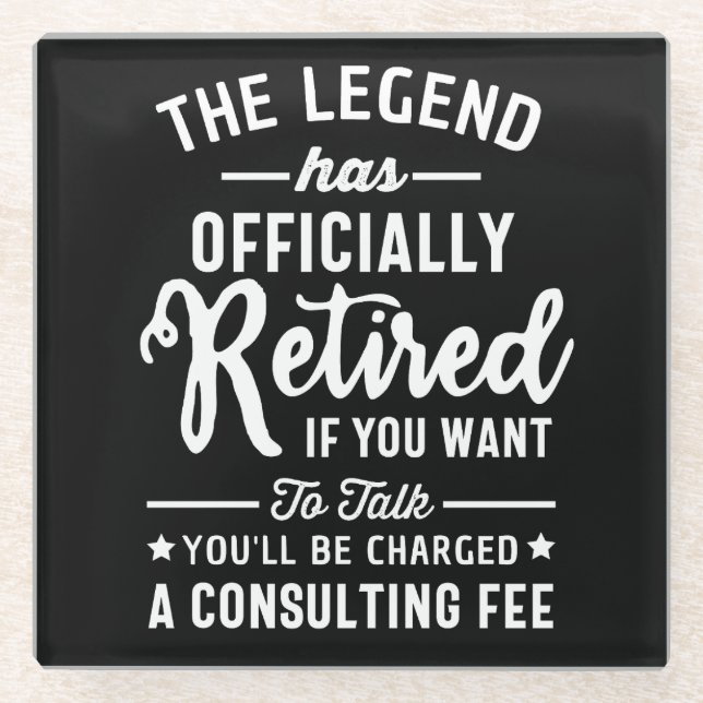 The Legend Has Officially Retired If you Want  Glass Coaster (Front)