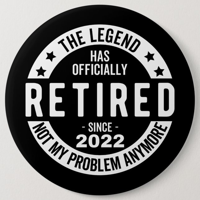 The Legend Has Officially Retired, Retired 2022 6 Inch Round Button (Front)