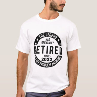 The Legend Has Officially Retired, Retired 2022 T-Shirt