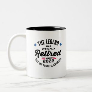 The Legend Has Officially Retired Since 2022 Not M Two-Tone Coffee Mug