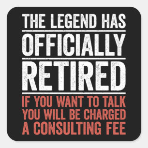 The Legend Has Officially Retired Square Sticker