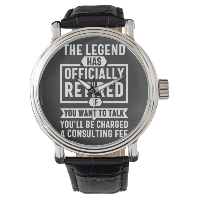the legend Has Officially Retired Watch (Front)