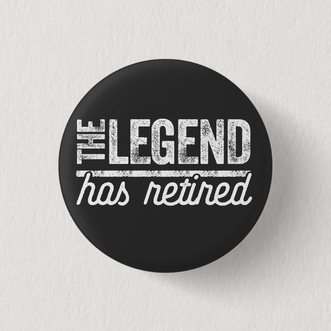 the legend has retired 1 inch round button (Front)