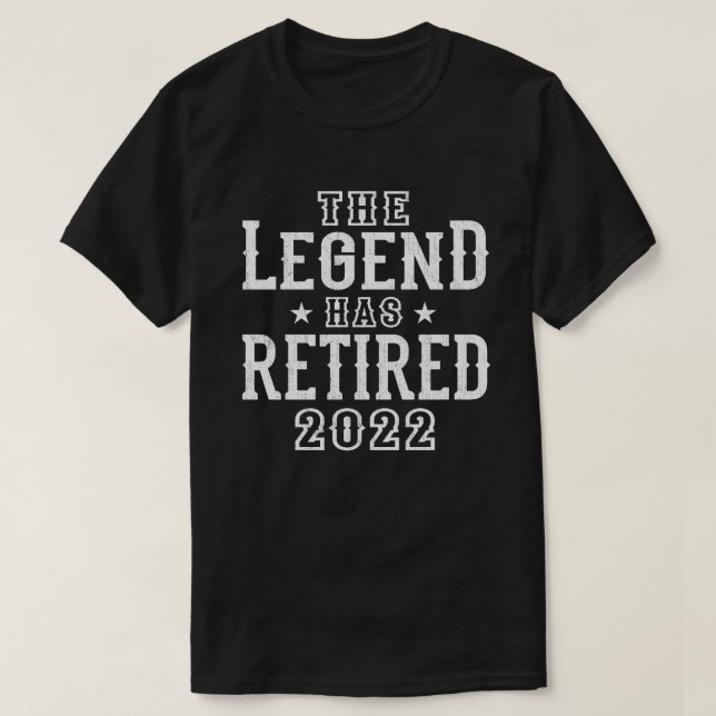 The Legend Has Retired 2022 Funny Retirement Gift  T-Shirt (Design Front)