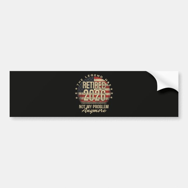 The Legend Has Retired 2026 Funny  Bumper Sticker (Front)