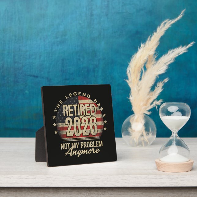 The Legend Has Retired 2026 Funny  Plaque (Insitu)