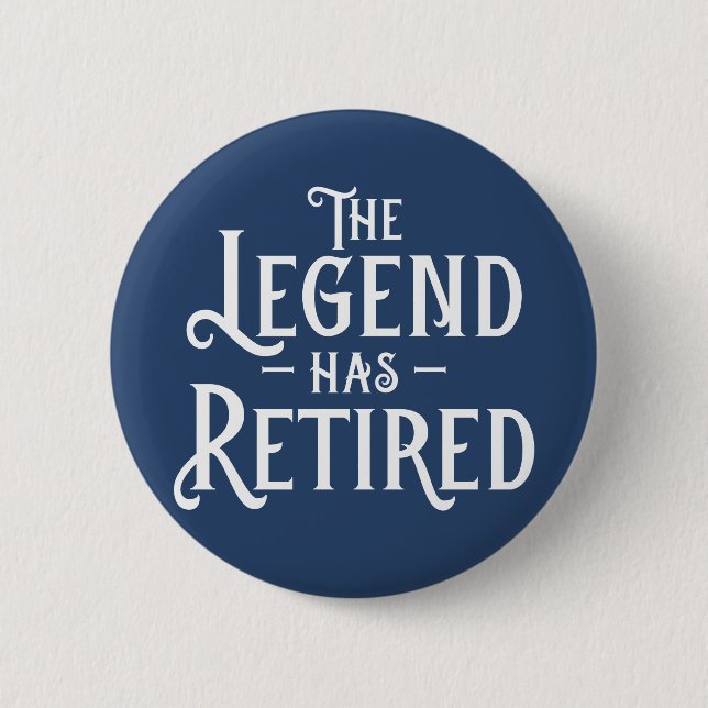 The Legend Has Retired. 2 Inch Round Button (Front)