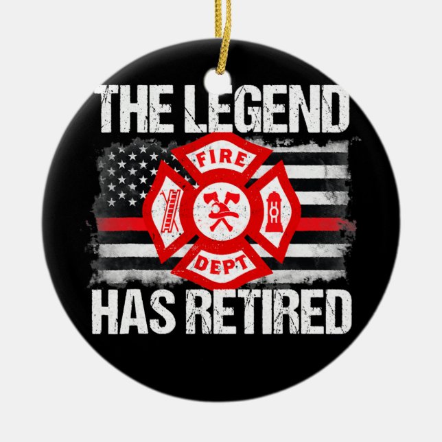 The Legend Has Retired Firefighter Retirement Ceramic Ornament (Front)