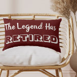 The Legend Has Retired Forest Dark Red and White Lumbar Pillow<br><div class="desc">Smart and useful retirement gift with popular and funny retirement quote. This lumbar pillow has a colour palette of dark red and white. It has a simple typography design with retirement humour "The Legend Has Retired". The saying is lettered in bold white typography on a dark red background. A fun...</div>