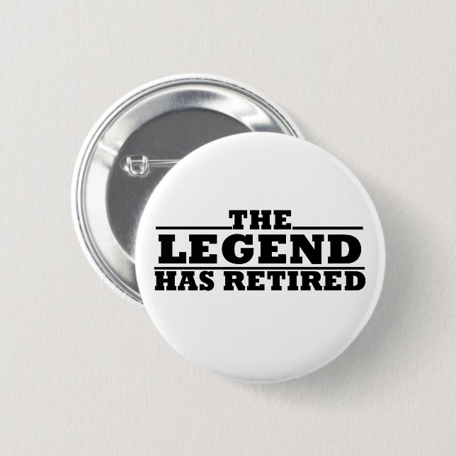 The Legend Has Retired funny retirement 2 Inch Round Button (Front & Back)