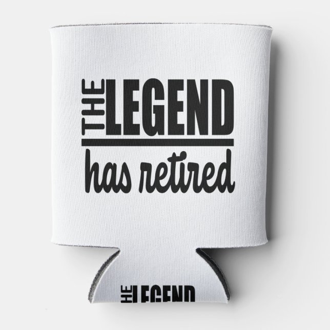 The Legend Has Retired funny Retirement gift Can Cooler (Front)