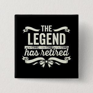 The Legend Has Retired Funny Retirement Gifts 2 Inch Square Button