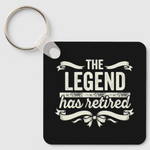 The Legend Has Retired Funny Retirement Gifts Keychain