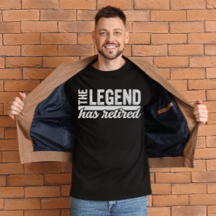 The Legend Has Retired, Funny Retirement Gifts T-Shirt