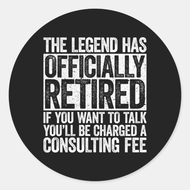 The Legend Has Retired Retiret Classic Round Sticker (Front)