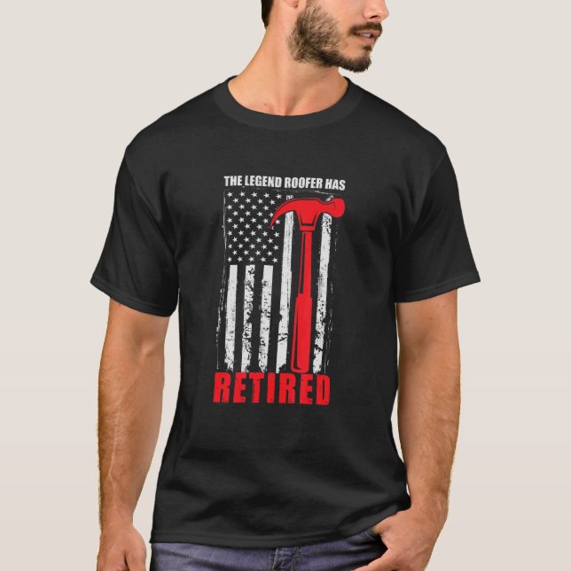 The Legend Has Retired  Roof Roofing For Expert Ro T-Shirt (Front)