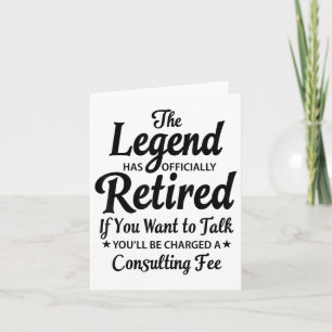 The Legend Has Retired Sarcastic Saying Funny Reti Card
