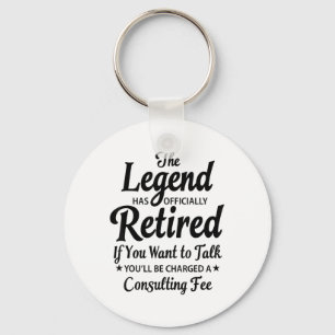 The Legend Has Retired Sarcastic Saying Funny Reti Keychain