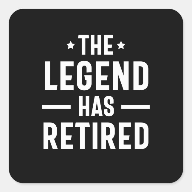 The Legend has Retired Square Sticker (Front)