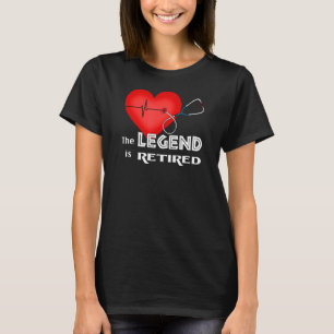 The Legend is Retired Nurse Retirement Co Worker T-Shirt