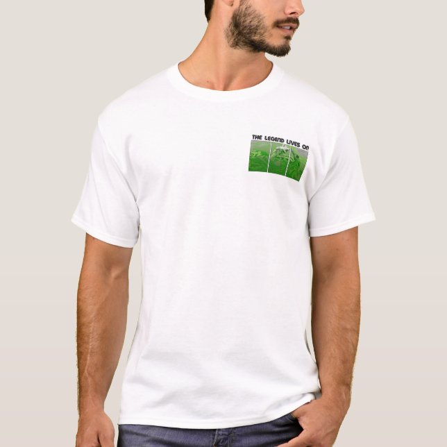 the legend lives on T-Shirt (Front)