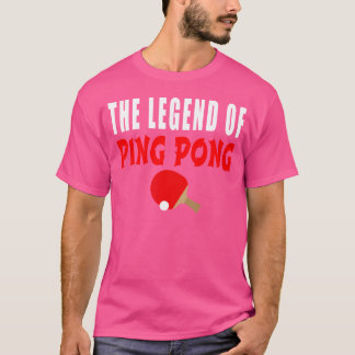 The Legend Of Ping Pong Funny Table Tennis T-Shirt
