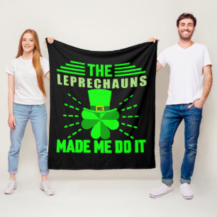 The Leprechauns made me do it Fleece Blanket