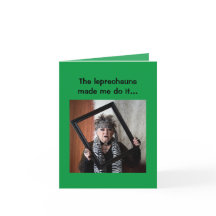 The Leprechauns made me do it funny Greeting Card