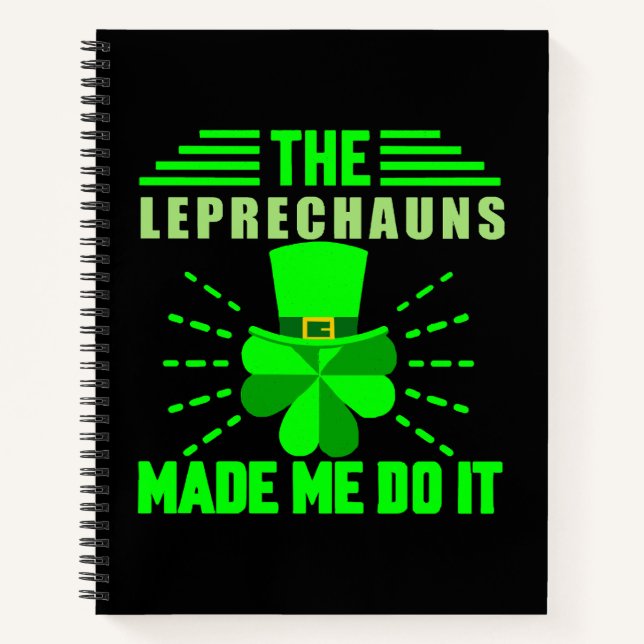 The Leprechauns made me do it Notebook (Front)