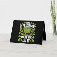 The Leprechauns Made Me Do It St Patrick's Day